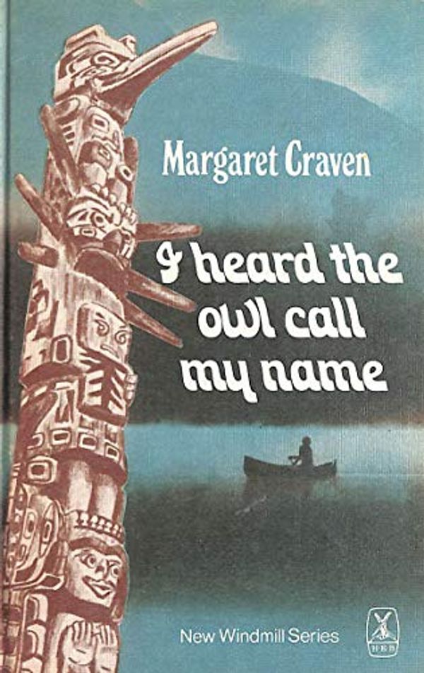 Cover Art for 9780435122294, I Heard the Owl Call My Name by Margaret Craven