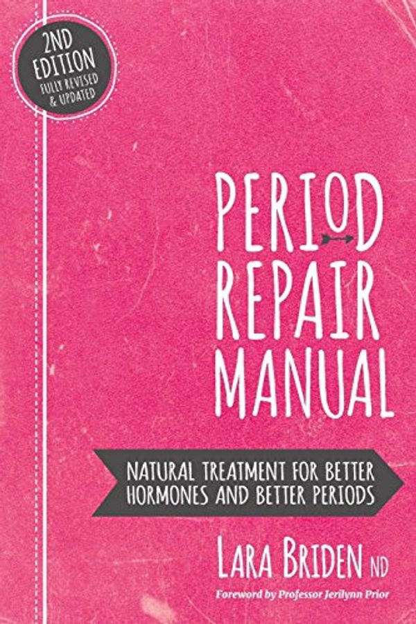 Cover Art for 9781975926779, Period Repair Manual: Natural Treatment for Better Hormones and Better Periods by Briden Nd, Lara