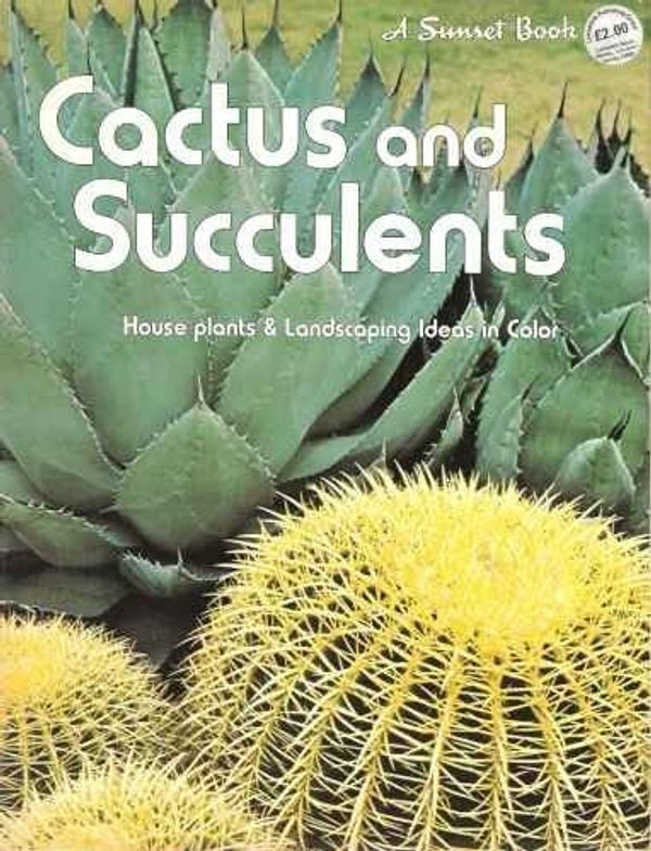 Cover Art for 9780376037527, Cactus and Succulents by Sunset