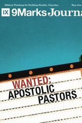 Cover Art for 9781546730590, Wanted: Apostolic Pastors | 9Marks Journal by Jonathan Leeman
