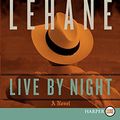 Cover Art for 9780062201393, Live by Night by Dennis Lehane