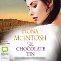 Cover Art for B01MXE0UP6, The Chocolate Tin by Fiona McIntosh