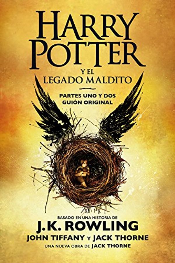 Cover Art for B07B31VZB7, Harry Potter y el legado maldito: El guión oficial de la producción original del West End (Spanish Edition) by J.k. Rowling, Jack Thorne, John Tiffany