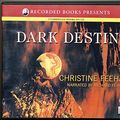 Cover Art for 9781419318979, Dark Destiny by Christine Feehan Unabridged CD Audiobook (The Dark Series or the Dark Carpathian Ser by Christine Feehan
