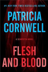 Cover Art for 9781410471284, Flesh and Blood (Scarpetta Novel) by Patricia Cornwell