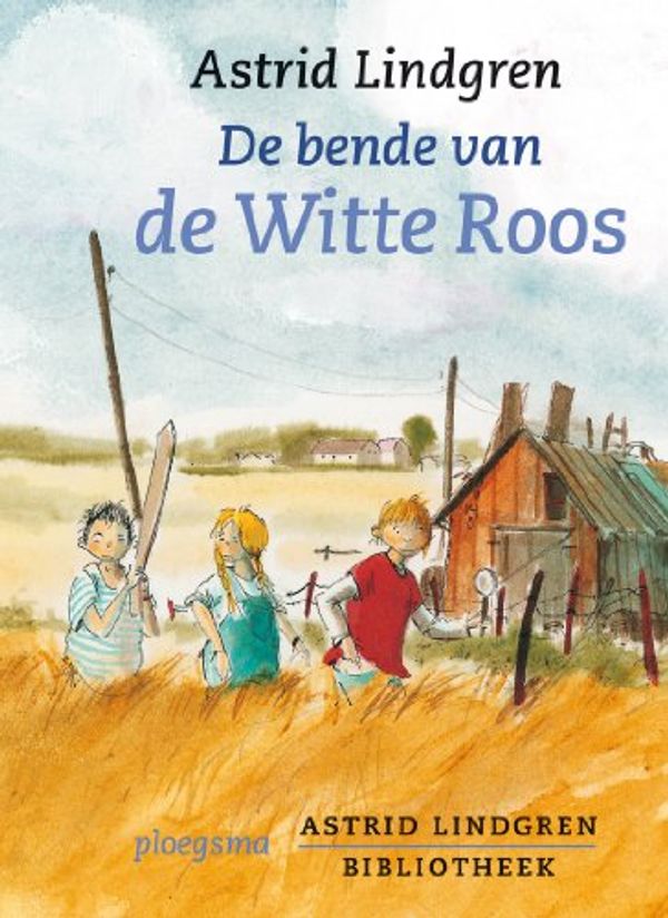 Cover Art for 9789021619064, De bende van de Witte Roos (Astrid Lindgren Bibliotheek) by Astrid Lindgren