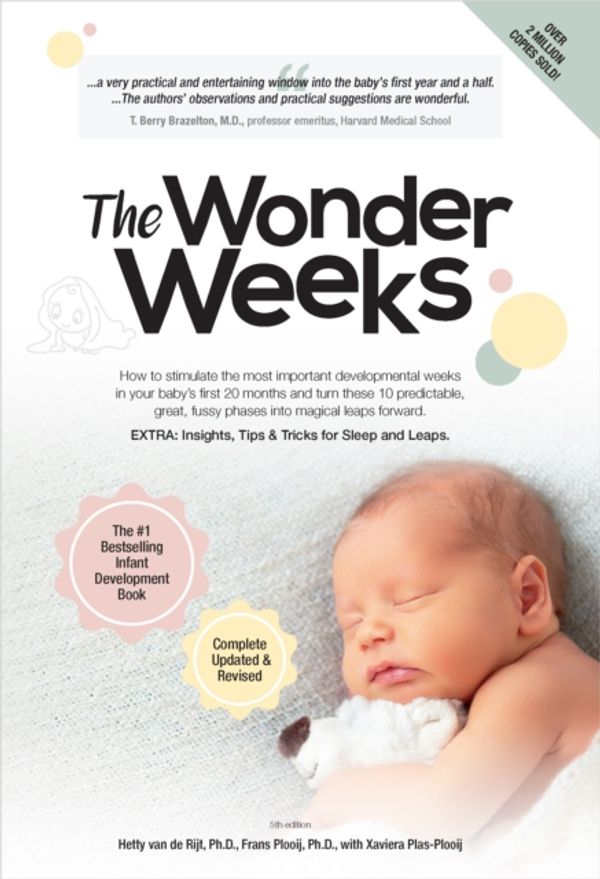Cover Art for 9789491882166, The Wonder Weeks: How to Stimulate Your Baby's Mental Development and Help Him Turn His 10 Predictable, Great, Fussy Phases Into Magical Leaps Forward by Frans X. Plooij, Van Rijt, De Hetty