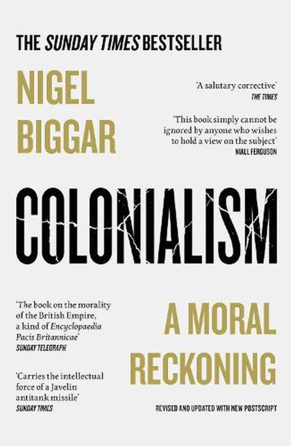 Cover Art for 9780008511678, Colonialism: A Moral Reckoning by Nigel Biggar