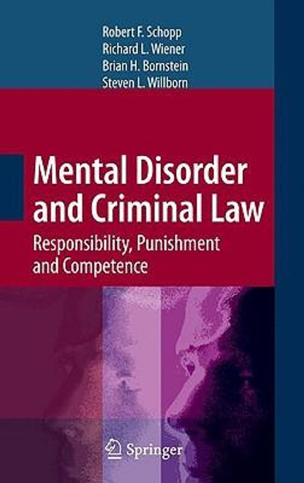 Cover Art for 9780387848440, Mental Disorder and Criminal Law: Responsibility, Punishment and Competence by Robert Schopp