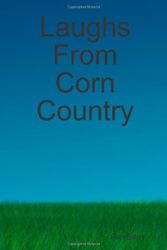 Cover Art for 9780557028689, Laughs From Corn Country by Ron Berry
