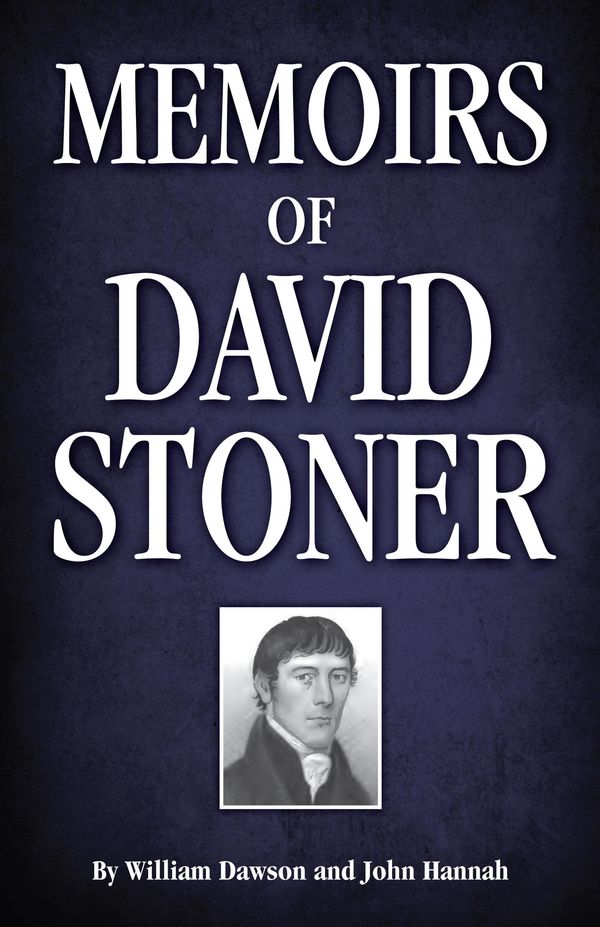 Cover Art for 9781937428297, Memoirs of David Stoner by John Hannah, William Dawson