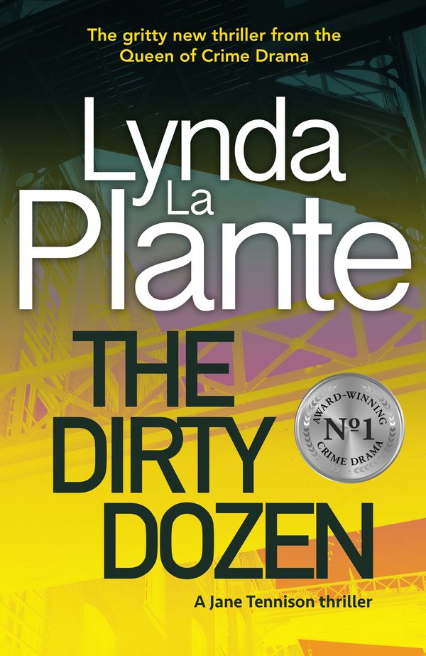 Cover Art for 9781785768507, The Dirty Dozen by Lynda La Plante