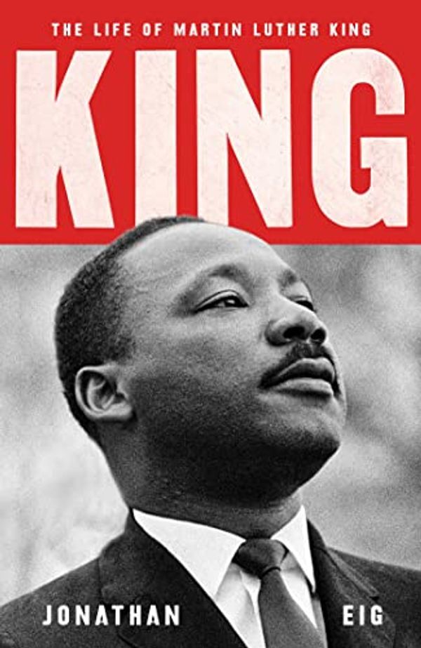 Cover Art for B09XBRGTPS, King: The Life of Martin Luther King by Jonathan Eig
