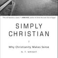 Cover Art for B017QLAIF2, [( Simply Christian: Why Christianity Makes Sense By Wright, N T ( Author ) Hardcover Feb - 2010)] Hardcover by N T. Wright