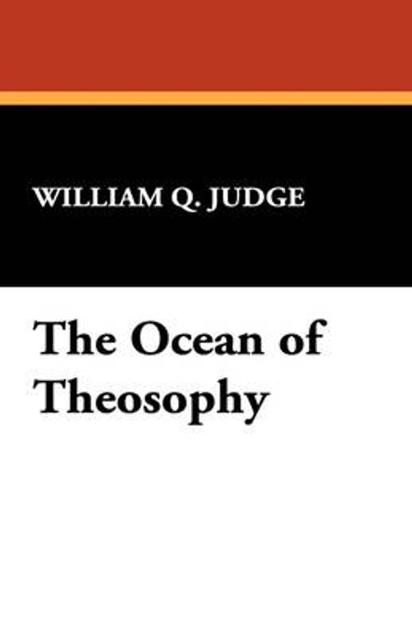 Cover Art for 9781434492005, The Ocean of Theosophy by William Q. Judge