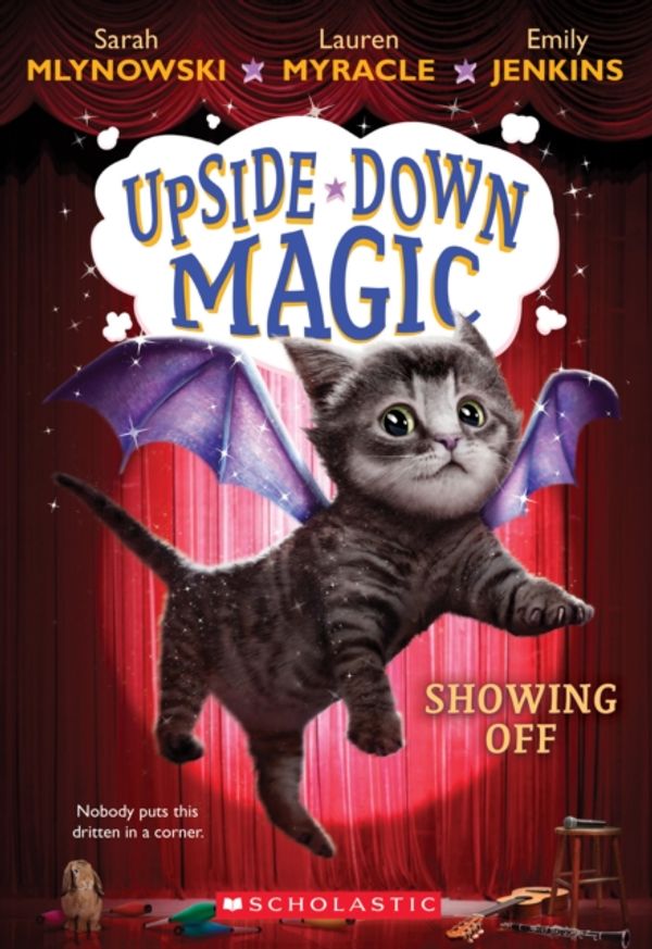 Cover Art for 9780545800549, Showing Off (Upside-Down Magic #3)Upside-Down Magic by Sarah Mlynowski