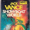 Cover Art for 9780879976606, Showboat World by Jack Vance