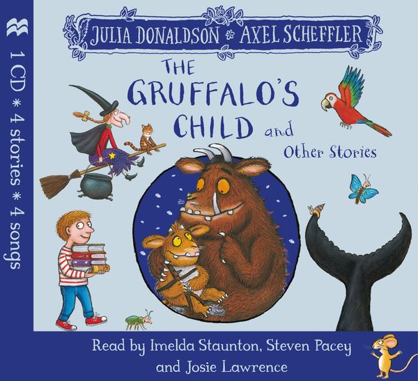 Cover Art for 9781509883196, The Gruffalo's Child and Other Stories CD by Julia Donaldson