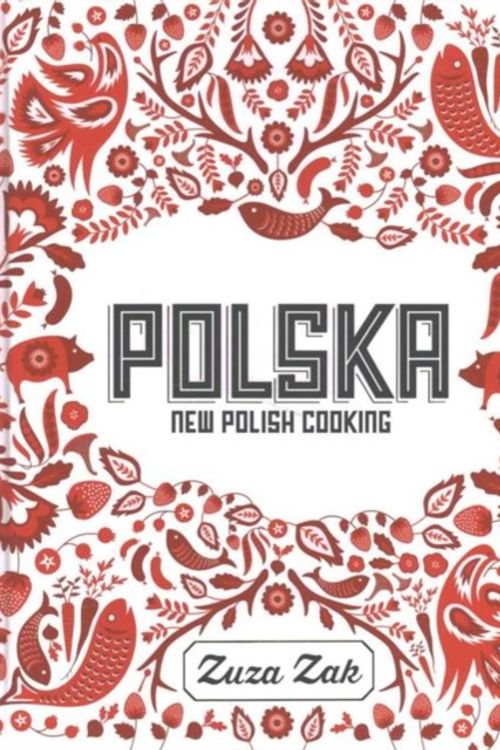 Cover Art for 9781849497268, Polska: New Polish Cooking by Zuza Zak