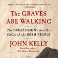 Cover Art for 9781250032171, The Graves Are Walking by John Kelly