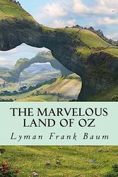 Cover Art for 9781539605232, The Marvelous Land of Oz by Lyman Frank Baum