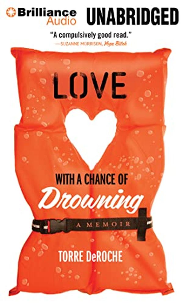 Cover Art for 9781469266541, Love with a Chance of Drowning by Torre Deroche