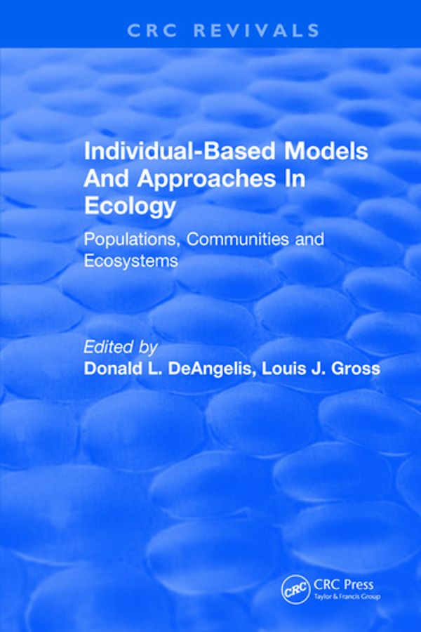 Cover Art for 9781315894362, Individual-Based Models and Approaches In Ecology: Populations, Communities and Ecosystems by D. L. DeAngelis