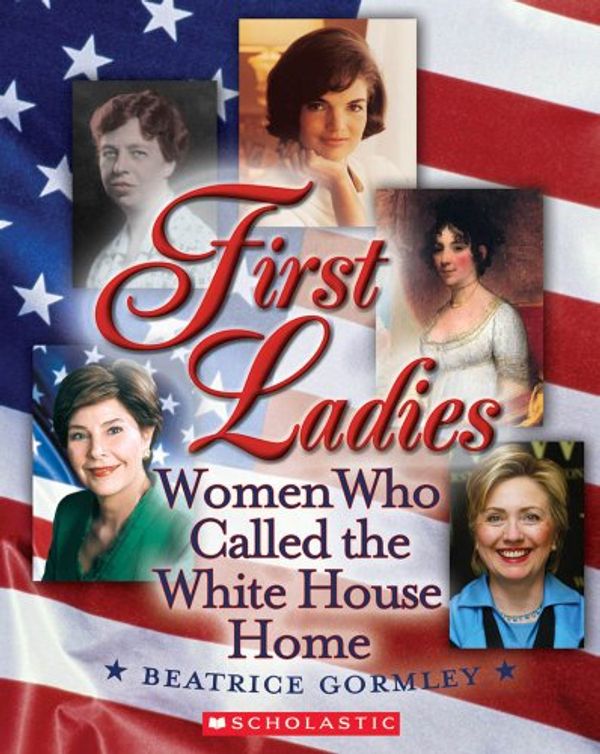 Cover Art for 9780590255189, First Ladies by Beatrice Gormley