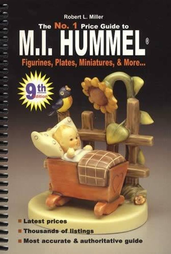 Cover Art for 9780942620665, The No. 1 Price Guide to M.I. Hummel: Figurines, Plates, Miniatures,  &  More, 9th Edition by Robert L. Miller