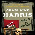 Cover Art for 9788483656013, Muerta y… ¡acción! by Charlaine Harris