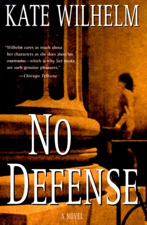 Cover Art for 9780312209537, No Defense by Kate Wilhelm