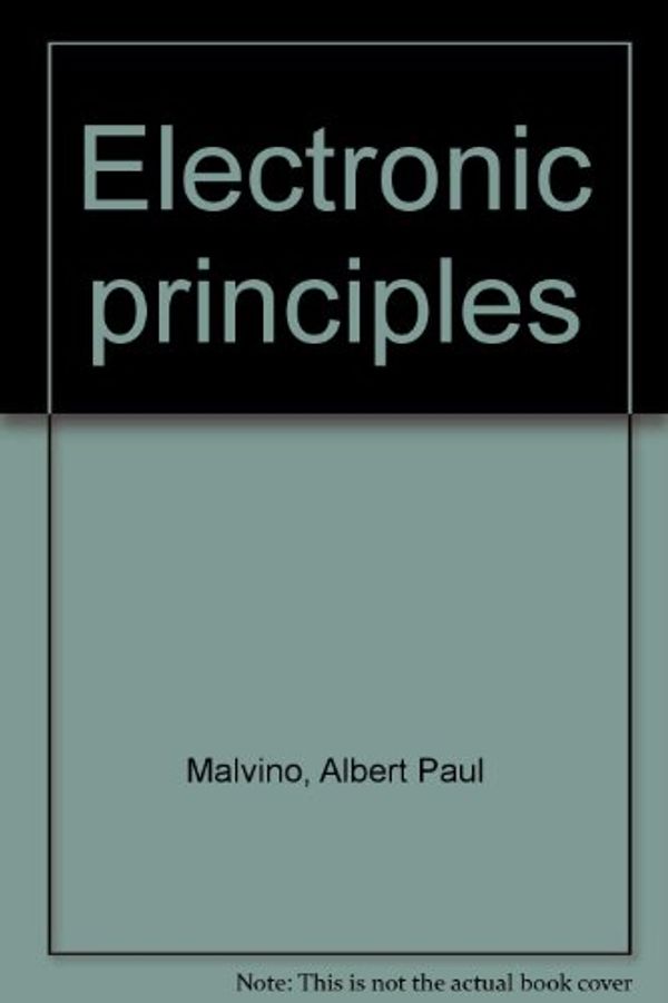 Cover Art for 9780028009483, Electronic principles by Albert Paul Malvino