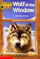 Cover Art for 9780439448963, Wolf at the Window (Animal Ark Hauntings #7) by Ben M. Baglio