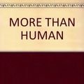 Cover Art for 9780345318374, More Than Human by Theodore Sturgeon