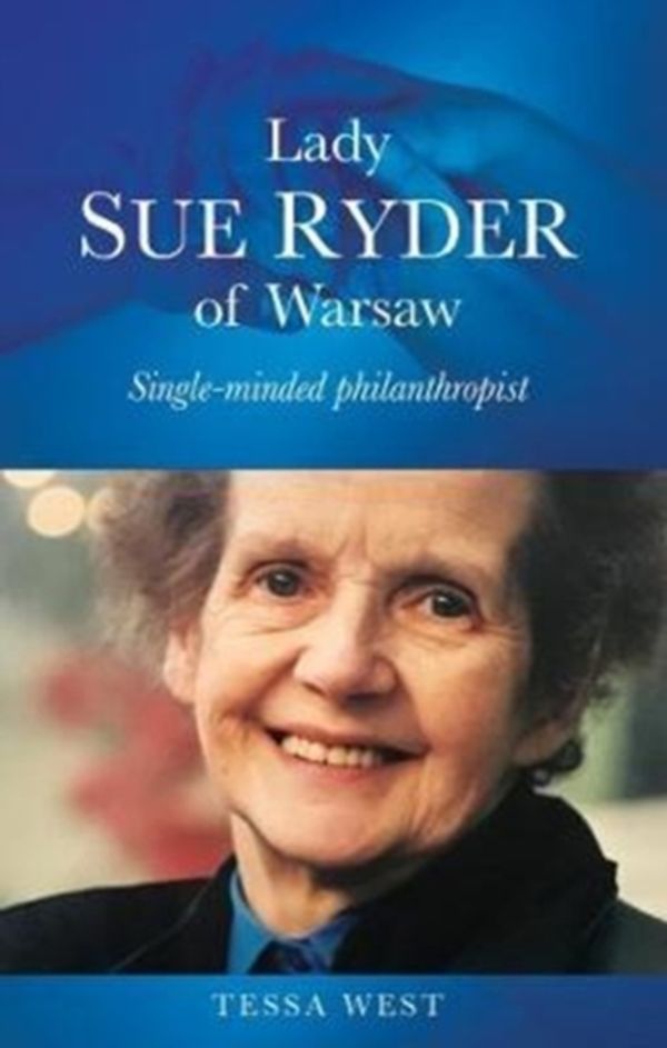 Cover Art for 9780856835209, Lady Sue Ryder of WarsawSingle-minded philanthropist by West, Tessa