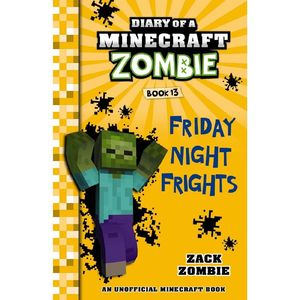 Cover Art for 9781742768649, Diary of a Minecraft Zombie #13Friday Night Frights by Zack Zombie
