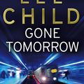 Cover Art for 9780593057056, Gone Tomorrow: (Jack Reacher 13) by Lee Child