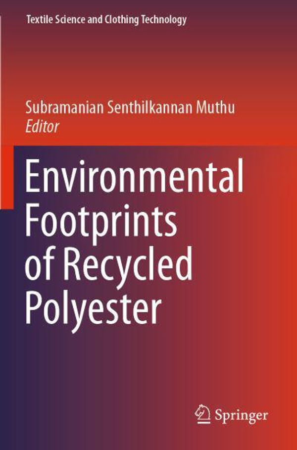 Cover Art for 9789811395802, Environmental Footprints of Recycled Polyester by Subramanian Senthilkannan Muthu