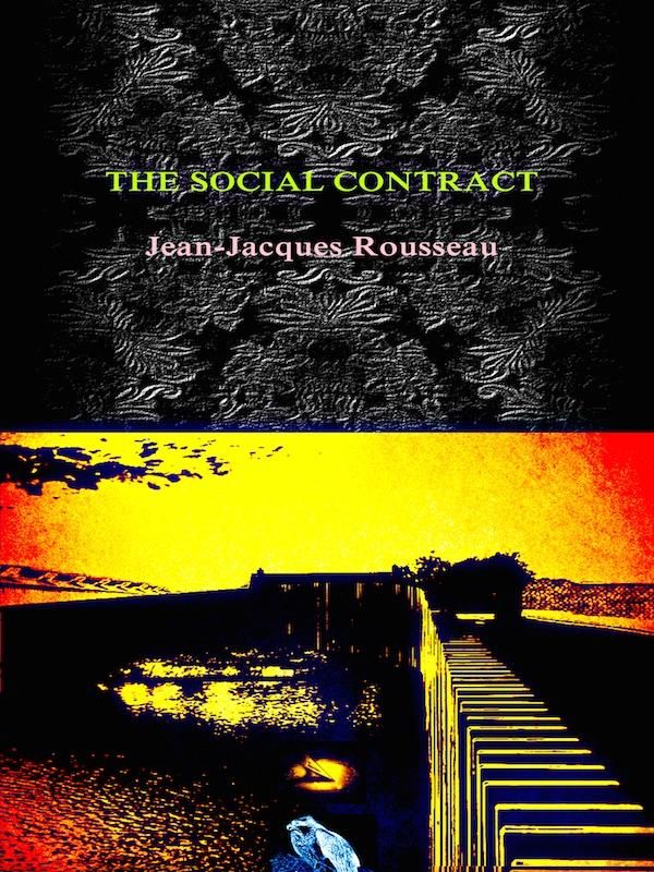 Cover Art for 1230001034509, The Social Contract by Jean Jacques Rousseau