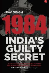 Cover Art for 9788129150691, 1984: India's Guilty Secret by Pav Singh