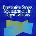 Cover Art for 9781557984326, Preventive Stress Management in Organizations by James Campbell Quick, Debra L. Nelson, Joseph J. Hurrell