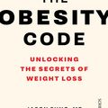 Cover Art for 9781925321517, The Obesity CodeUnlocking the Secrets of Weight Loss by Jason Fung