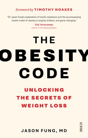 Cover Art for 9781925321517, The Obesity CodeUnlocking the Secrets of Weight Loss by Jason Fung