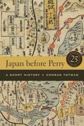 Cover Art for 9780520254077, Japan Before Perry: A Short History by Conrad Totman