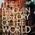 Cover Art for 9780141968728, The Penguin History of the World by J M Roberts, Odd Arne Westad