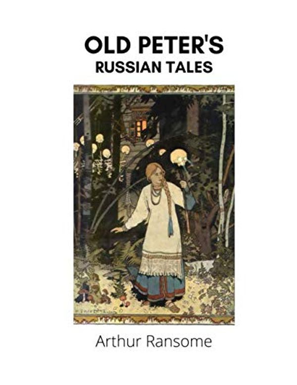 Cover Art for 9798602639940, Old Peter's Russian Tales by Arthur Ransome