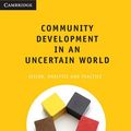 Cover Art for 9781107289949, Community Development in an Uncertain World by Jim Ife