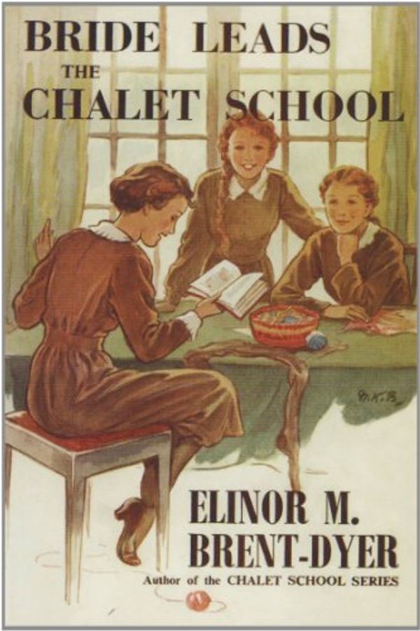 Cover Art for 9781847451033, Bride leads the Chalet School by Elinor M. Brent-Dyer