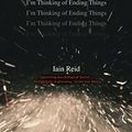 Cover Art for 9781911231042, I'm Thinking of Ending Things by Iain Reid