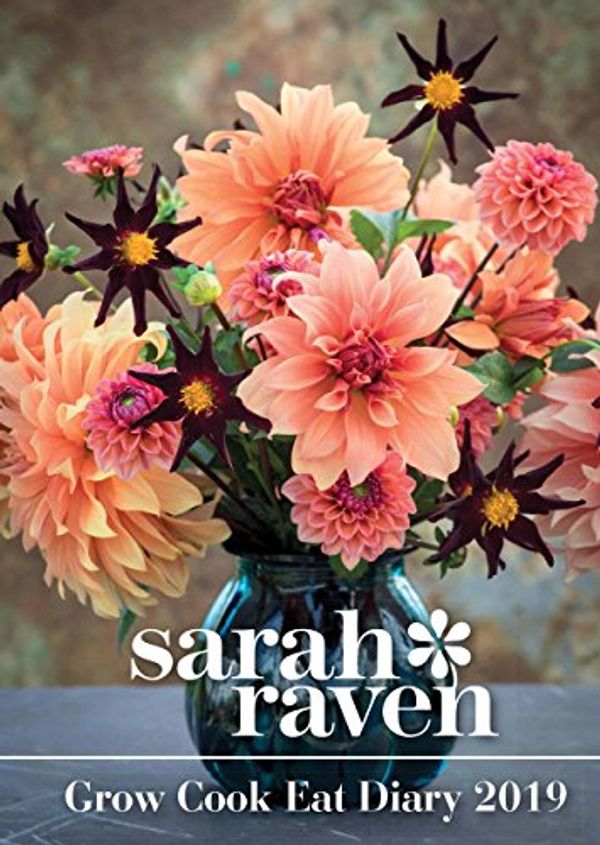 Cover Art for 9781786666765, Sarah Raven Grow Cook Eat Desk Diary 2019 by 